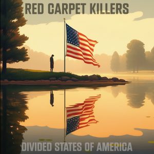 Divided States of America - Red Carpet Killers